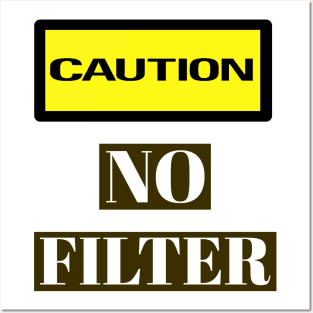 Caution, No Filter Warning Labels Meme Posters and Art